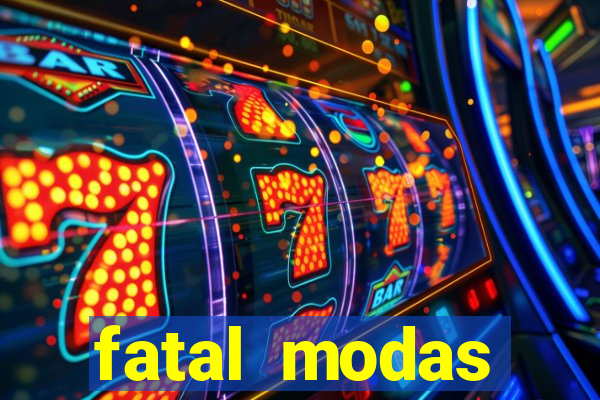 fatal modas barreiras bahia